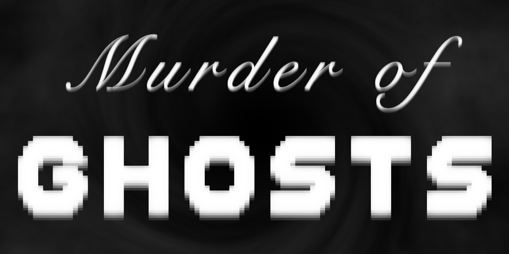 white fancy text saying murder of and white pixel art text saying ghosts on a black and dark grey swirling background